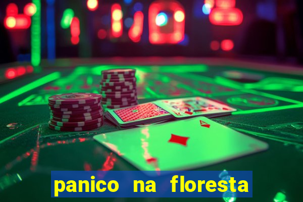 panico na floresta 2 filme completo dublado mega filmes